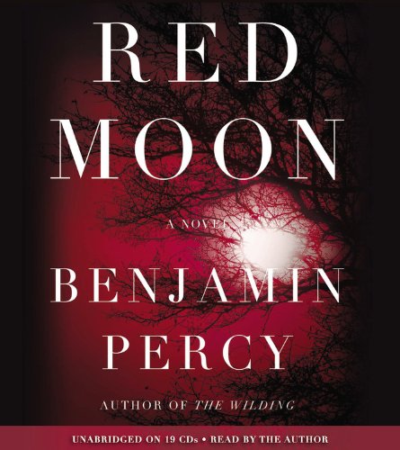 Red Moon: A Novel by Benjamin Percy