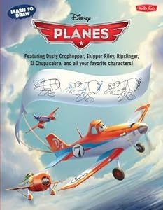 Learn to Draw Disney's Planes: Featuring Dusty Crophopper, Skipper Riley, Ripslinger, El Chupacabra, and all your favorite characters! (Licensed Learn to Draw)