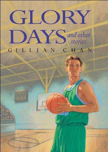 Glory Days and Other Stories by Gillian Chan