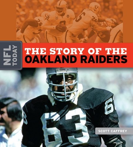 The Story of the Oakland Raiders by Scott Caffrey