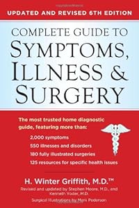 Complete Guide to Symptoms, Illness, &amp; Surgery, 6th Edition by H. Winter Griffith