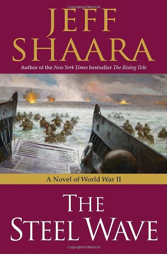 The Steel Wave: A Novel of World War II by Jeff Shaara