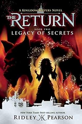 Kingdom Keepers: The Return Book Two Legacy of Secrets