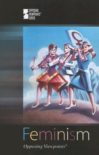 Feminism (Opposing Viewpoints) by Christina Fisanick