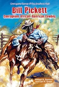 Bill Pickett: Courageous African-American Cowboy