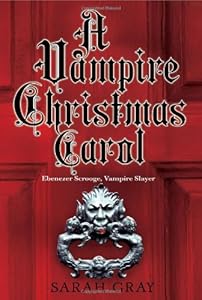 A Vampire Christmas Carol by Sarah Gray
