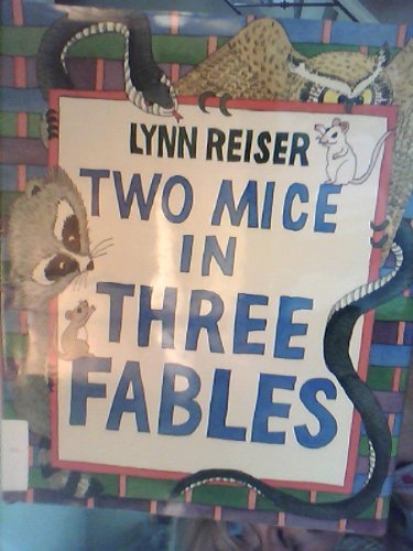 Two Mice in Three Fables by Lynn Reiser