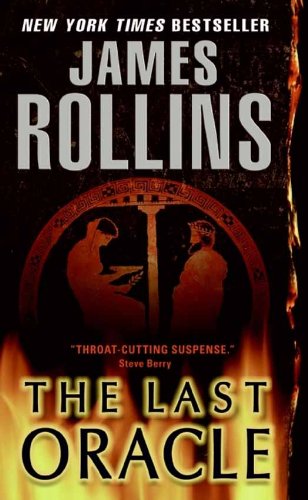 The Last Oracle: A Sigma Force Novel (Sigma Force Novels) by James Rollins