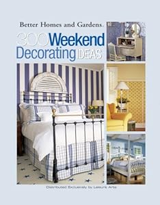 300 Weekend Decorating Ideas