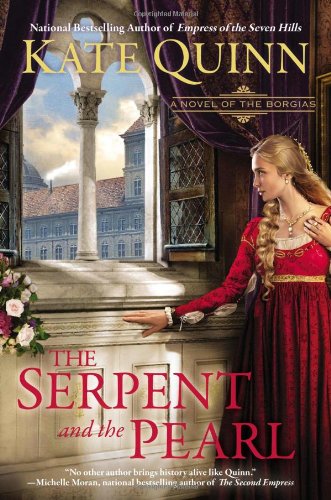 The Serpent and the Pearl by Kate Quinn