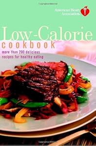 American Heart Association Low-Calorie Cookbook: More than 200 Delicious Recipes for Healthy Eating