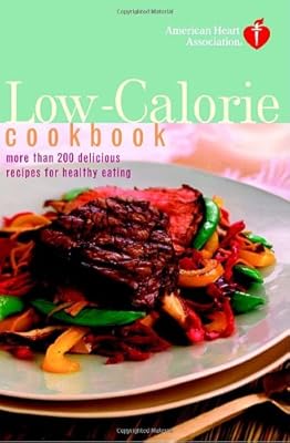 American Heart Association Low-Calorie Cookbook: More than 200 Delicious Recipes for Healthy Eating