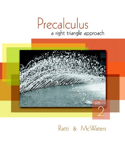 Precalculus: A Right Triangle Approach, 2nd Edition by by J. S. Ratti and Marcus S. McWaters