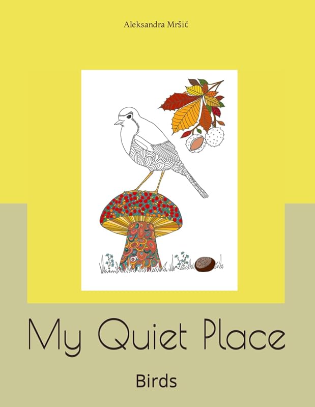 My Quiet Place: Birds by Aleksandra Mr&scaron;ić