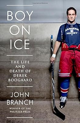 Boy on Ice: The Life and Death of Derek Boogaard