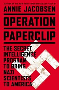 Operation Paperclip: The Secret Intelligence Program that Brought Nazi Scientists to America; Library Edition