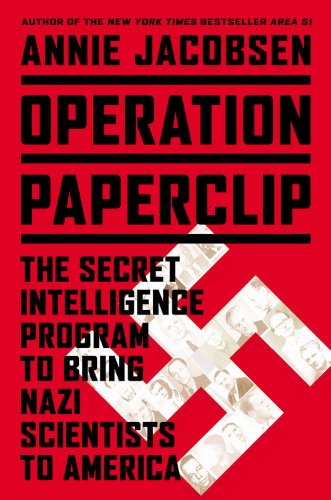 Operation Paperclip: The Secret Intelligence Program that Brought Nazi Scientists to America; Library Edition by Annie Jacobsen