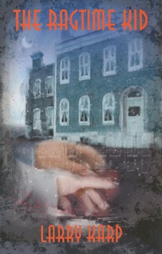 The Ragtime Kid (Ragtime Mystery Trilogy) by Larry Karp