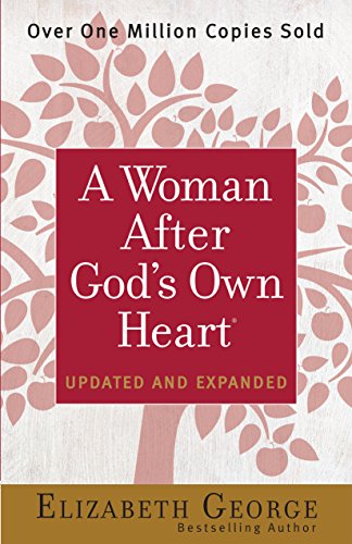 A Woman After God's Own Heart&reg; by Elizabeth George