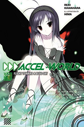 Accel World, Vol. 4: Flight Toward a Blue Sky by Reki Kawahara