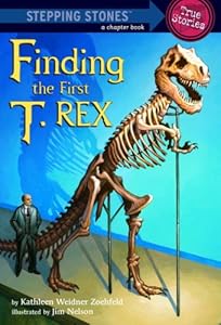 Finding the First T. Rex (A Stepping Stone Book(TM))