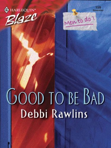 Good To Be Bad by Debbi Rawlins