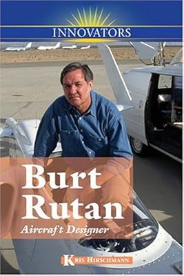 Burt Rutan: Aircraft Designer (Innovators (Kidhaven))