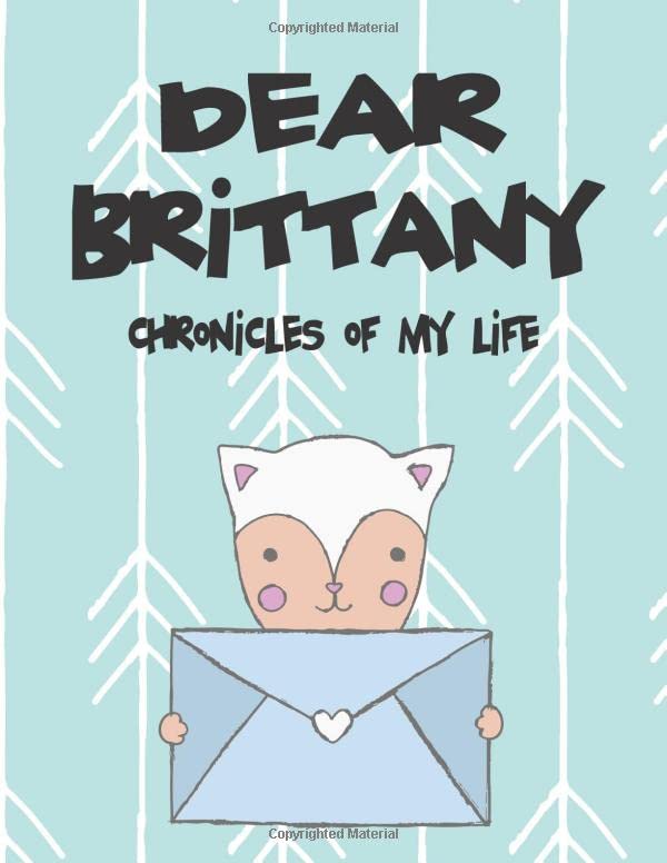 Dear Brittany, chronicles of my life: A Girl's Thoughts (Preserve the Memory) by Hope Faith