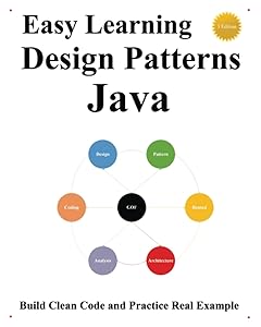 Easy Learning Design Patterns Java (3 Edition): Build Clean Code and Practice Real Example (Java Foundation Design Patterns & Data Structures & Algorithms)