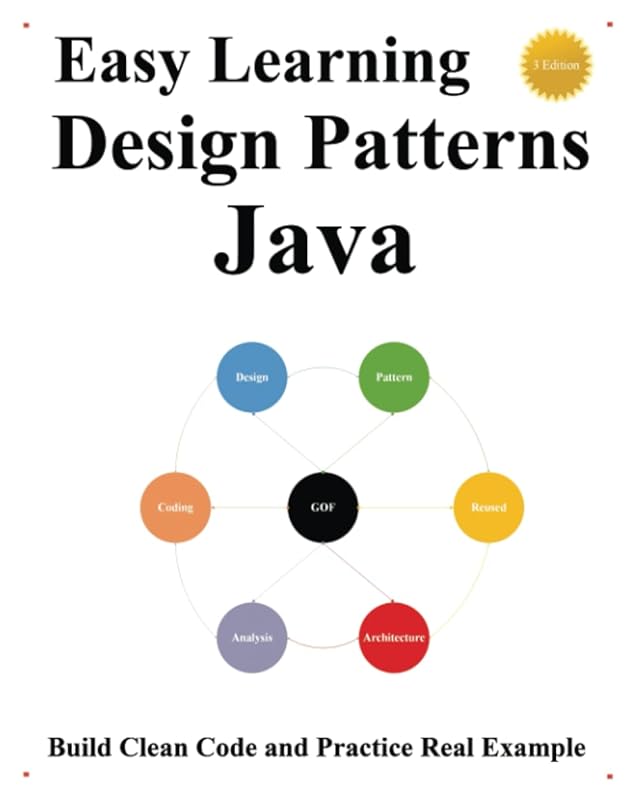Easy Learning Design Patterns Java (3 Edition): Build Clean Code and Practice Real Example (Java Foundation Design Patterns & Data Structures & Algorithms) by yang hu