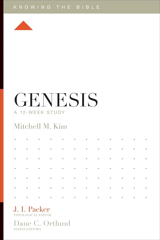 Genesis: A 12-Week Study (Knowing the Bible) by Mitchell M. Kim