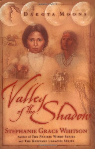 Valley of the Shadow (Dakota Moons Series #1) by Stephanie Grace Whitson
