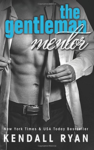 The Gentleman Mentor by Kendall Ryan