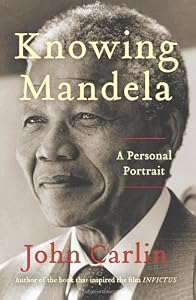 Knowing Mandela: A Personal Portrait