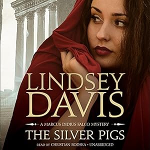 The Silver Pigs: A Marcus Didius Falco Mystery