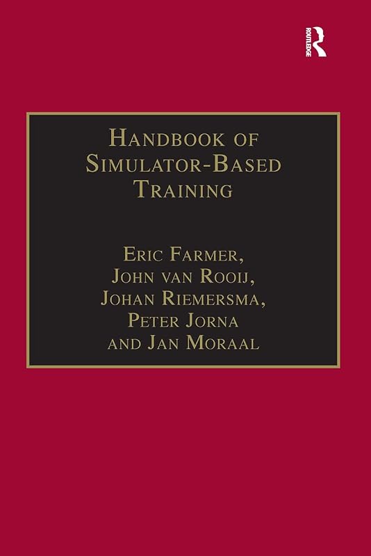 Handbook of Simulator-Based Training by Eric Farmer