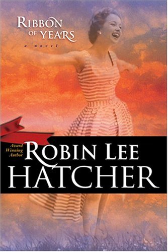 Ribbon of Years by Robin Lee Hatcher