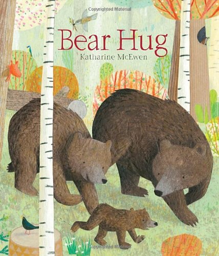 Bear Hug by Katharine McEwen  (Author, Illustrator)