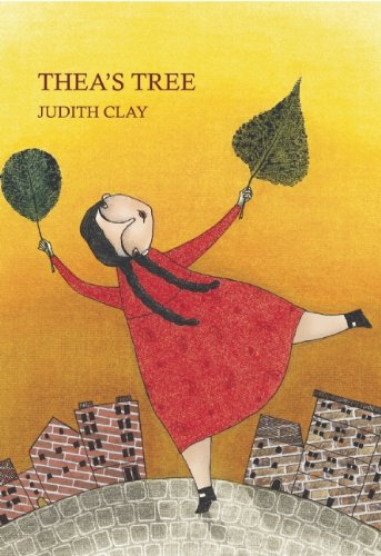 Thea's Tree by Judith Clay 				  						  					 		 			  					  		                  	                   		                  			(Illustrator)
