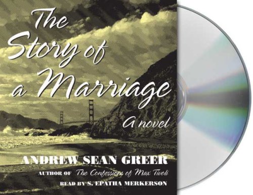 The Story of a Marriage: A Novel by Andrew Sean Greer