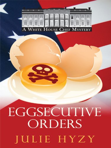Eggsecutive Orders by Julie Hyzy