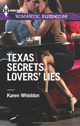 Texas Secrets, Lovers' Lies by Karen Whiddon