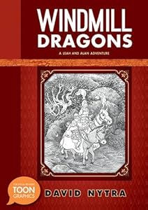 Windmill Dragons: A Leah and Alan Adventure: A TOON Graphic by David Nytra