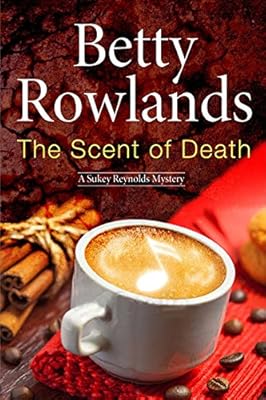 The Scent of Death: A Sukey Reyholds British police procedural