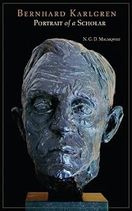 Bernhard Karlgren: Portrait of A Scholar by N. G. D. Malmqvist