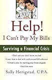 Help! I Can't Pay My Bills: Surviving a Financial Crisis