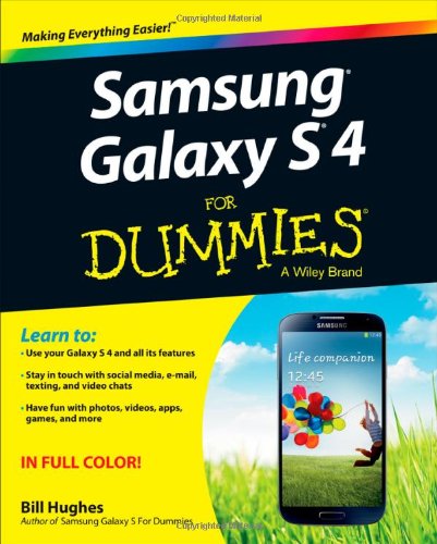 Samsung Galaxy S 4 For Dummies (For Dummies (Computer/Tech)) by Bill Hughes
