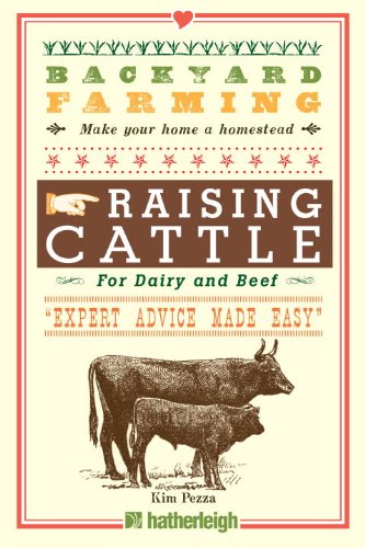 Backyard Farming: Raising Cattle for Dairy and Beef by Kim Pezza