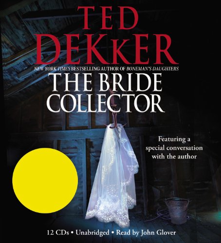 The Bride Collector by Ted Dekker