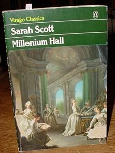 A Description of Millennium Hall and the Country Adjacent, Together With the Characters of the Inhabitants and Such Historical Anecdotes and Reflectio